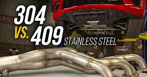 Types of Steel Used in Exhaust Systems - 304 vs 409 Stainless Steel
