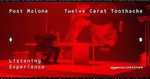 Post Malone - Twelve Carat Toothache Listening Experience | Amazon Music