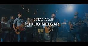 Julio Melgar - Estás Aquí - Video Oficial