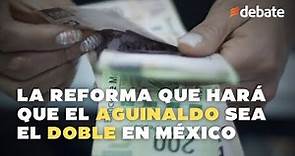 Ley Federal del Trabajo: la reforma que hará que el AGUINALDO en México sea el DOBLE