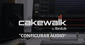 CAKEWALK - Configuraciones básicas de audio - Tutorial