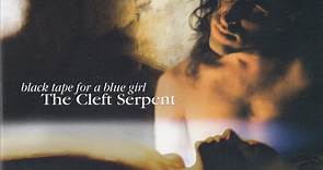 black tape for a blue girl - The Cleft Serpent