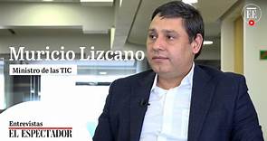 El Espectador - Mauricio Lizcano, ministro de las TIC,...