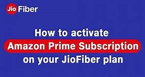 How to Activate Amazon Prime Offer on Your JioFiber Plan