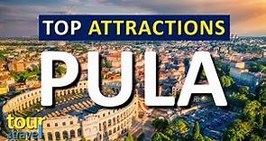 Travel Guide - Pula - Croatia - Amazing Things to Do in Pula & Top Pula Attractions