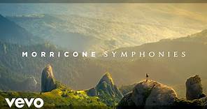 Ennio Morricone - Symphonies - Timeless Melodies and Music of the Cinema”