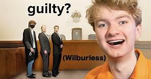 'We Went To Court' but I edited out Wilbur