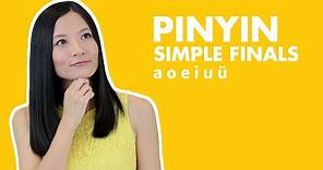 Learn Chinese Pinyin Lesson 1. Chinese Pinyin Simple Finals a o e i u ü: Pinyin Vowels