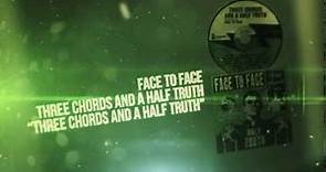 Face to Face - Three Chords and A Half Truth