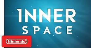 InnerSpace: Into the Inverse Launch Trailer - Nintendo Switch