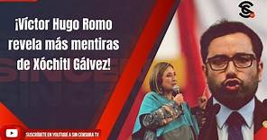 ¡Víctor Hugo Romo revela más mentiras de Xóchitl Gálvez!