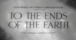 TO THE ENDS OF THE EARTH | Full Movie |1948 film noir cinema