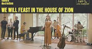We Will Feast In The House Of Zion | Sandra McCracken (Official Live Video)