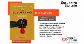 Ep. 21 "Yo el supremo" de Augusto Roa Bastos - Encuentro Literario