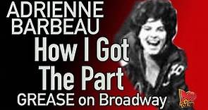 Adrienne Barbeau How I got the Part Rizzo Grease Broadway