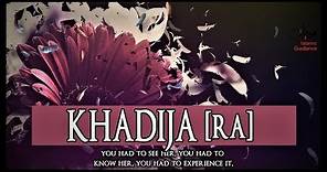 Khadija Bint Al-Khuwaylid [RA]