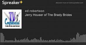 Jerry Houser of The Brady Brides