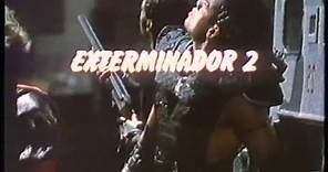 El exterminador 2 (Trailer en castellano)