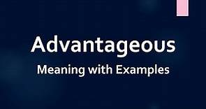 Advantageous Meaning with Examples