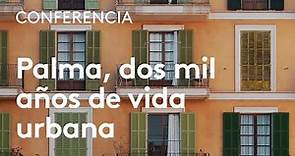 Palma, dos mil años de vida urbana | Carlos García-Delgado