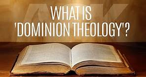 What is Dominion Theology?