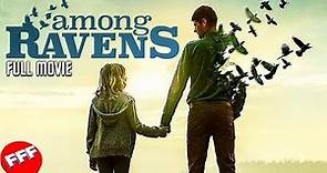 AMONG RAVENS | Full EMOTIONAL FRIENDSHIP Movie HD