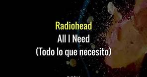 Radiohead - All I Need - Subtitulada en Español