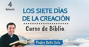 4. LOS SIETE DÍAS DE LA CREACIÓN - Curso de Biblia Católico