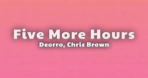 Deorro, Chris Brown - Five More Hours (Lyrics)