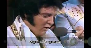 Elvis Presley ultimo live 1977 - Unchained Melody SUB ITA