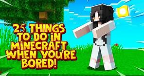 25 Things to do in Minecraft When You're Bored!