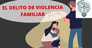 EL DELITO DE VIOLENCIA FAMILIAR