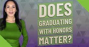 Does graduating with honors matter?