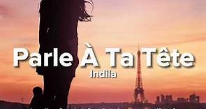 Indila - Parle À ta Tête (Paroles/Lyrics)