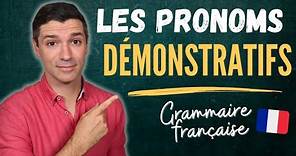 Grammaire française | Les pronoms démonstratifs | Ceci, cela, ça, ceux-ci, celle-là