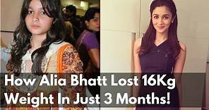 How Alia Bhatt Lost 16Kg Weight In Just 3 Months
