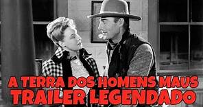 A TERRA DOS HOMENS MAUS (BADMAN'S TERRITORY) 1946 - TRAILER DE CINEMA LEGENDADO