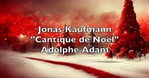 Jonas Kaufmann; "Cantique de Noël"; Adolphe Adam