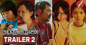 The Eleventh Chapter (2021) 第十一回 - Movie Trailer 2 - Far East Films