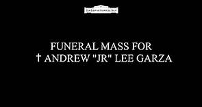 Funeral Mass for ✝Andrew "JR" Lee Garza
