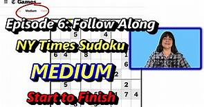Solve With Me | Follow Along: How to Solve a MEDIUM Sudoku Puzzle - Episode 6