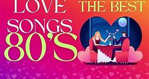 Love Songs 80's #7 😘 The Best Romantic Classics 🧡