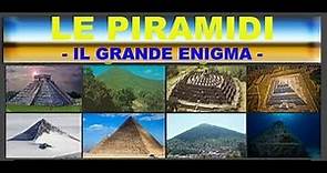 Il grande Enigma delle Piramidi nel Mondo (Archeologia Proibita)
