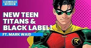 Unveiling Mark Waid's stories behind Teen Titans and Black Label Superman!