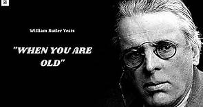 When You Are Old - William Butler Yeats