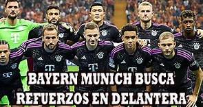 Bayern Munich Busca Refuerzos En Delantera Y Defensa Para El Proximo Mercado De Fichajes