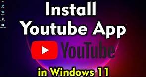 How to Download & Install YouTube App in Windows 11 Pc or Laptop