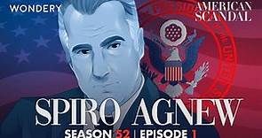 Spiro Agnew: Downfall of a Vice President | How Things Are Done in Baltimore | American Scandal