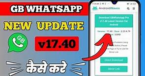 GB WhatsApp Update Kaise Kare ? GB WhatsApp New Update v17.40 || How To Update GB WhatsApp 2023