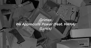 Grimes || We Appreciate Power (Feat. HANA) || (Lyrics)